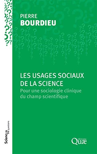 Les usages sociaux de la science: Pour une sociologie clinique du champ scientifique von QUAE